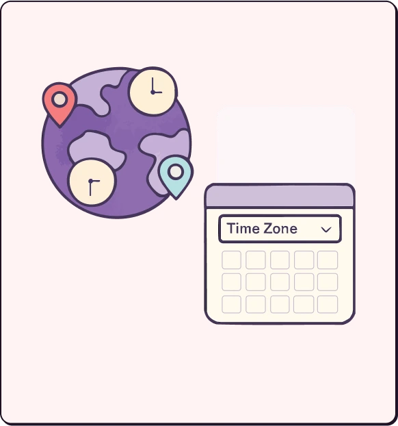 Supports Multi-Time zone Coordination Supports Multi-Time zone Coordination